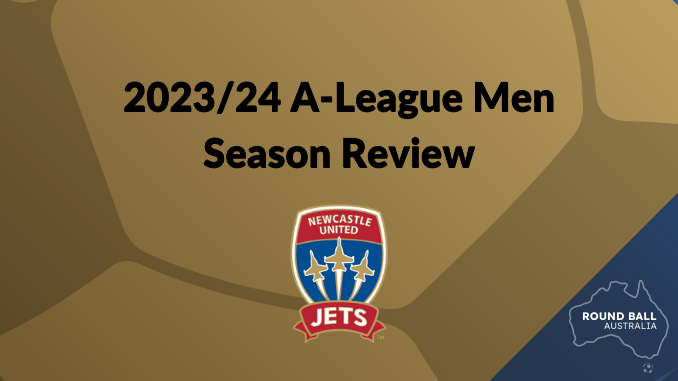 Newcastle Jets 23/24 Season Review. Photo: Newcastle Jets. Design: Round Ball Australia