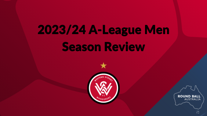 Western Sydney Wanderers 23/24 Season Review. Photo: Western Sydney Wanderers. Design: Round Ball Australia