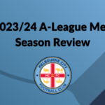 Melbourne City 23/24 Season Review. Photo: Melbourne City. Design: Round Ball Australia