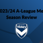 Melbourne Victory 23/24 Season Review. Photo: Melbourne Victory. Design: Round Ball Australia